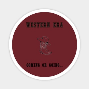 Western Slogan - Coming or Going Magnet